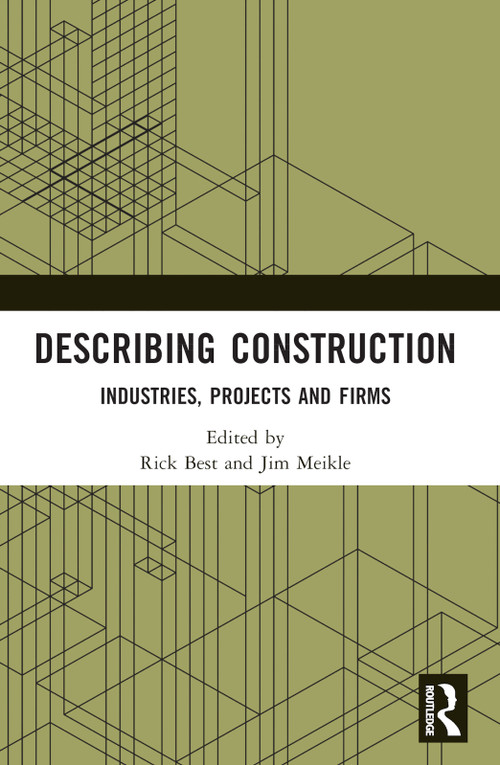 Describing Construction (Industries, Projects and Firms) by Rick Best, Jim Meikle, 9780367608910