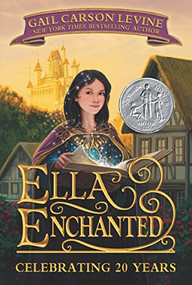 Ella Enchanted (A Newbery Honor Award Winner) by Gail Carson Levine, 9780064407052