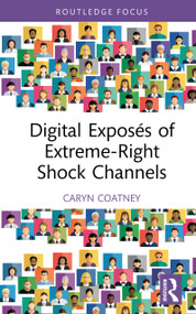 Digital Exposés of Extreme-Right Shock Channels by Caryn Coatney, 9781041154822