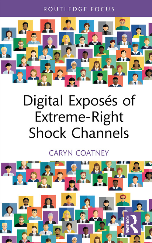 Digital Exposés of Extreme-Right Shock Channels by Caryn Coatney, 9781041154822