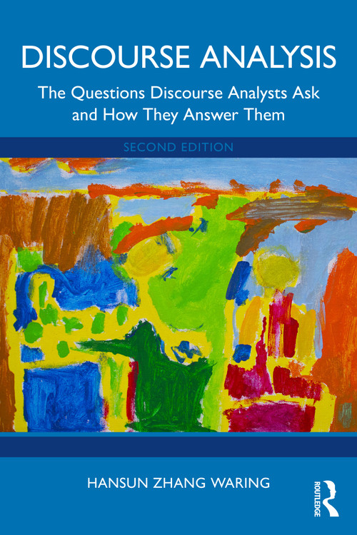 Discourse Analysis (The Questions Discourse Analysts Ask and How They Answer Them) by Hansun Zhang Waring, 9781032826813