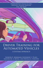 Driver Training for Automated Vehicles (A Systems Approach) by Siobhán E. Merriman, Katherine L. Plant, Kirsten M. A. Revell, Neville A. Stanton, 9781032519470