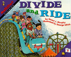 Divide and Ride (MathStart Level 3: Dividing) by Stuart J. Murphy, George Ulrich, 9780064467100