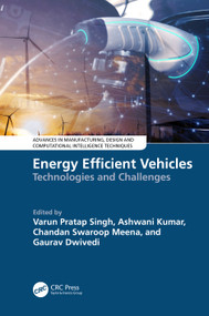 Energy Efficient Vehicles (Technologies and Challenges) by Varun Pratap Singh, Ashwani Kumar, Chandan Swaroop Meena, Gaurav Dwivedi, 9781032735160