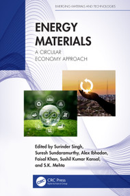 Energy Materials (A Circular Economy Approach) by Surinder Singh, Suresh Sundaramurthy, Alex Ibhadon, Faisal Khan, Sushil Kumar Kansal, S.K. Mehta, 9781032217277