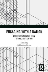 Engaging with a Nation (Representations of India in the 21st Century) by Siddhartha Biswas, 9781032824390