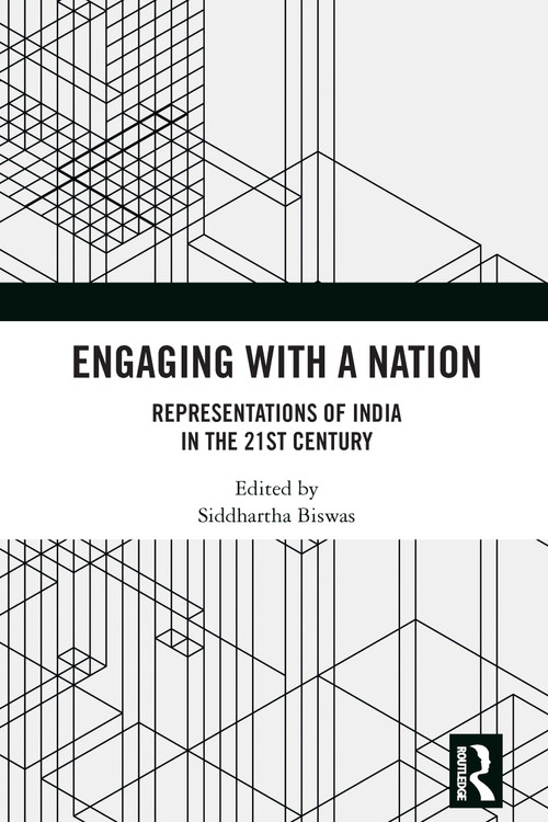 Engaging with a Nation (Representations of India in the 21st Century) by Siddhartha Biswas, 9781032824390