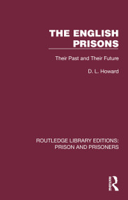 The English Prisons (Their Past and Their Future) by D. L. Howard, 9781032566986