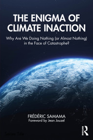 The Enigma of Climate Inaction (Why Are We Doing Nothing (or Almost Nothing) in the Face of Catastrophe?) by Frédéric Samama, 9781041030645