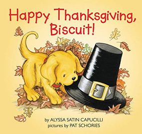 Happy Thanksgiving, Biscuit! (A Thanksgiving Lift-the-Flap Book for Kids) by Alyssa Satin Capucilli, Pat Schories, 9780694012213