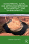 Environmental, Social, and Governance Strategies in the Hospitality and Tourism Industry by Ki-Joon Back, 9781032914411