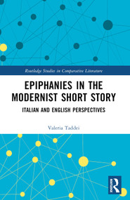 Epiphanies in the Modernist Short Story (Italian and English Perspectives) by Valeria Taddei, 9781032649375