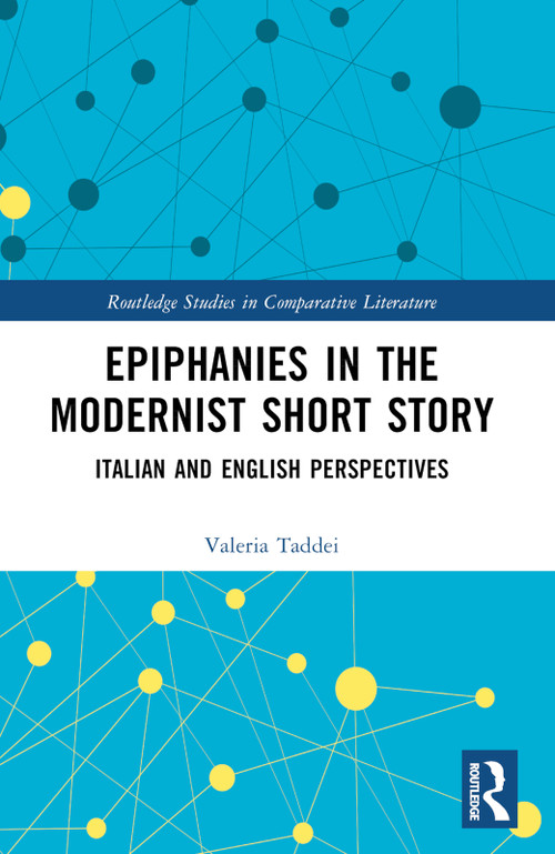 Epiphanies in the Modernist Short Story (Italian and English Perspectives) by Valeria Taddei, 9781032649375