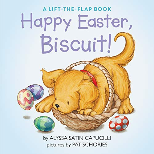 Happy Easter, Biscuit! (A Lift-the-Flap Book: An Easter And Springtime Book For Kids) by Alyssa Satin Capucilli, Pat Schories, 9780694012237