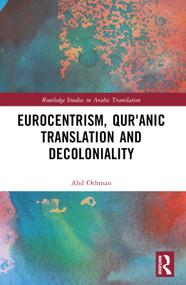 Eurocentrism, Qurʾanic Translation and Decoloniality by Ahd Othman, 9781032520940