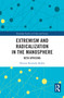 Extremism and Radicalization in the Manosphere (Beta Uprising) by Deniese Kennedy-Kollar, 9781032631073