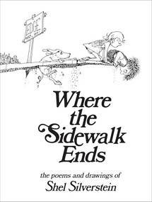 Where the Sidewalk Ends (Poems and Drawings) by Shel Silverstein, Shel Silverstein, 9780060256678