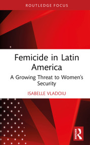 Femicide in Latin America (A Growing Threat to Women's Security) by Isabelle Vladoiu, 9781041088974