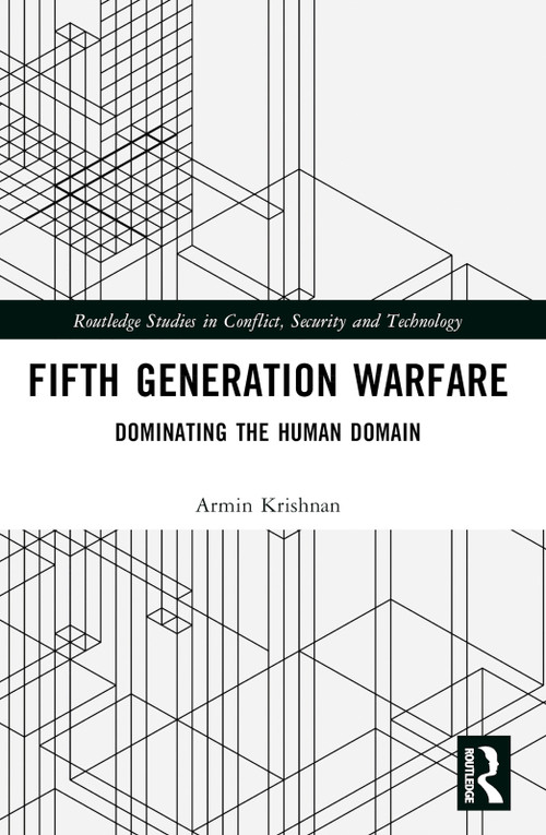 Fifth Generation Warfare (Dominating the Human Domain) by Armin Krishnan, 9781032501208