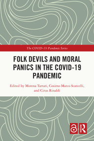 Folk Devils and Moral Panics in the COVID-19 Pandemic by Morena Tartari, Cosimo Marco Scarcelli, Cirus Rinaldi, 9781032591513