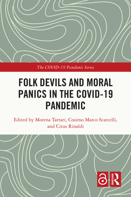 Folk Devils and Moral Panics in the COVID-19 Pandemic by Morena Tartari, Cosimo Marco Scarcelli, Cirus Rinaldi, 9781032591513