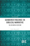 Gendered Violence in Biblical Narrative (The Devouring Metaphor) by Esther Brownsmith, 9781032192987