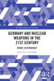 Germany and Nuclear Weapons in the 21st Century (Atomic Zeitenwende?) by Ulrich Kühn, 9781032376400