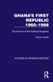 Ghana's First Republic 1960-1966 (The Pursuit of the Political Kingdom) by Trevor Jones, 9781032622576