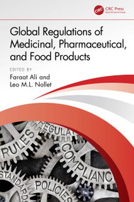 Global Regulations of Medicinal, Pharmaceutical, and Food Products by Faraat Ali, Leo M.L. Nollet, 9781032283692