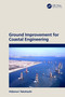 Ground Improvement for Coastal Engineering by Hidenori Takahashi, 9781032211732