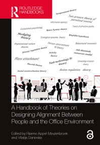 A Handbook of Theories on Designing Alignment Between People and the Office Environment by Rianne Appel-Meulenbroek, Vitalija Danivska, 9780367653088