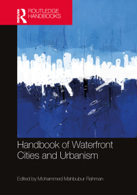 Handbook of Waterfront Cities and Urbanism by Mohammed Rahman, 9781032069234