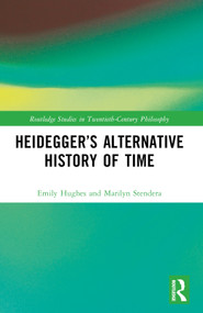 Heidegger's Alternative History of Time by Emily Hughes, Marilyn Stendera, 9781032433516