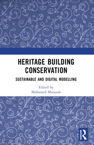 Heritage Building Conservation (Sustainable and Digital Modelling) by Mohamed Marzouk, 9781032413174