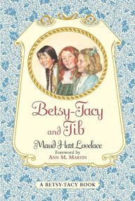 Betsy-Tacy and Tib by Maud Hart Lovelace, Lois Lenski, 9780064400978