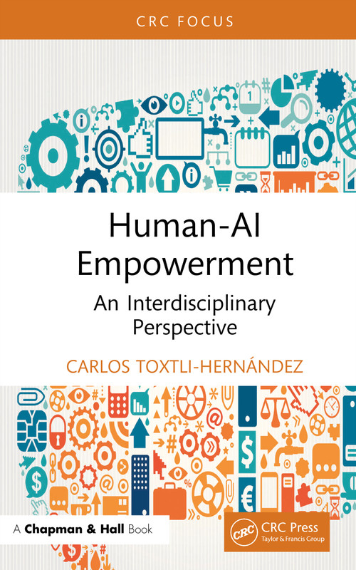 Human-AI Empowerment (An Interdisciplinary Perspective) by Carlos Toxtli-Hernández, 9781032882024