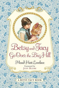 Betsy and Tacy Go Over the Big Hill by Maud Hart Lovelace, Lois Lenski, 9780064400992