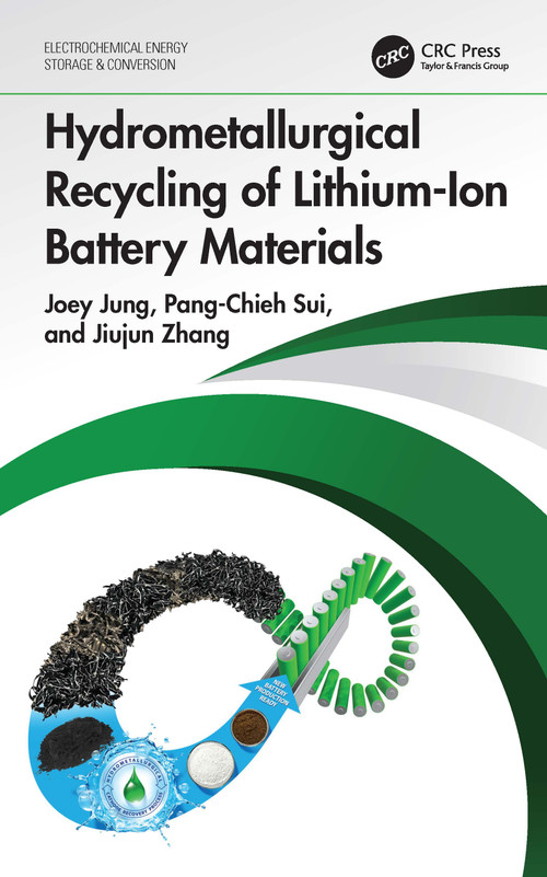 Hydrometallurgical Recycling of Lithium-Ion Battery Materials by Joey Jung, Pang-Chieh Sui, Jiujun Zhang, 9781032216096
