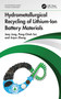 Hydrometallurgical Recycling of Lithium-Ion Battery Materials by Joey Jung, Pang-Chieh Sui, Jiujun Zhang, 9781032216096