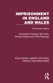 Imprisonment in England and Wales (A Concise History) by Christopher Harding, Bill Hines, Richard Ireland, Philip Rawlings, 9781032558745