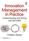 Innovation Management in Practice (Understanding and Acting with ISO 56001) by Frédéric Sauzet, 9781041087588