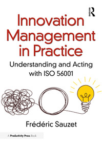 Innovation Management in Practice (Understanding and Acting with ISO 56001) by Frédéric Sauzet, 9781041087588