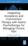 Integrating Acceptance and Commitment Therapy with Islāmic Psychotherapy for Managing Chronic Pain - 9781032359762 by Razia Bhatti-Ali, 9781032359762