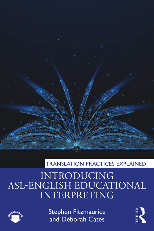 Introducing ASL-English Educational Interpreting by Stephen Fitzmaurice, Deborah Cates, 9781032729237