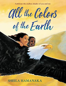 All the Colors of the Earth - 9780688170622 by Sheila Hamanaka, Sheila Hamanaka, 9780688170622