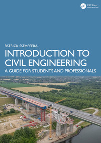 Introduction to Civil Engineering (A Guide for Students and Professionals) by Patrick Ssempeera, 9781032911502