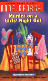 Murder on a Girls' Night Out (A Southern Sisters Mystery) by Anne George, 9780380780860