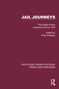 Jail Journeys (The English Prison Experience Since 1918) by Philip Priestley, 9781032563312