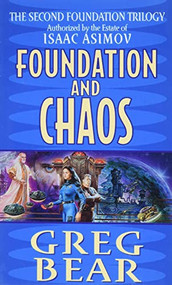 Foundation and Chaos (The Second Foundation Trilogy) by Greg Bear, 9780061056406