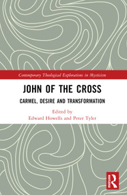 John of the Cross (Carmel, Desire and Transformation) by Edward Howells, Peter Tyler, 9781032312378